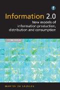 Information 2.0 New Models Of Information Production Distribution & Consumption