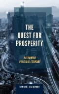 The Quest for Prosperity: Reframing Political Economy