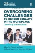 Overcoming Challenges to Gender Equality in the Workplace: Leadership and Innovation