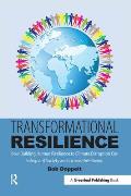 Transformational Resilience: How Building Human Resilience to Climate Disruption Can Safeguard Society and Increase Wellbeing