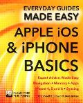 Apple IOS & iPhone Basics: Expert Advice, Made Easy