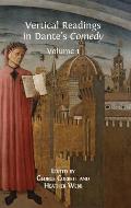 Vertical Readings in Dante's Comedy: Volume 1