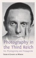 Photography in the Third Reich: Art, Physiognomy and Propaganda