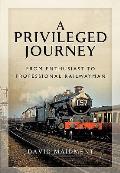 A Privileged Journey: From Enthusiast to Professional Railwayman