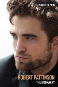 Robert Pattinson: The Biography