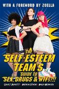 The Self-Esteem Team's Guide to Sex, Drugs and WTFs?!!