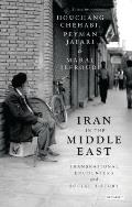 Iran in the Middle East: Transnational Encounters and Social History