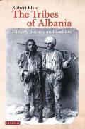 The Tribes of Albania: History, Society and Culture