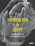 Surrealism in Egypt: Modernism and the Art and Liberty Group