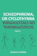 Schizophrenia or Cyclothymia (Part 2)