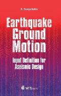 Earthquake Ground Motion: Input Definition for Aseismic Design