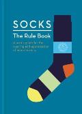 Socks The Rulebook A Users Guide for the Wearing & Appreciation of Mens Hosiery