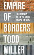 Empire of Borders How the US is Exporting its Border Around the World