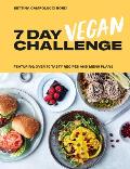 7 Day Vegan Challenge Plant Based Recipes for Every Day of the Week