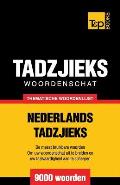 Thematische woordenschat Nederlands-Tadzjieks - 9000 woorden