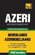 Thematische woordenschat Nederlands-Azerbeidzjaans - 7000 woorden