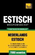 Thematische woordenschat Nederlands-Estisch - 7000 woorden