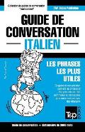 Guide de conversation Fran?ais-Italien et vocabulaire th?matique de 3000 mots