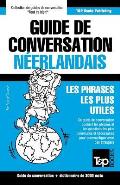 Guide de conversation Fran?ais-N?erlandais et vocabulaire th?matique de 3000 mots