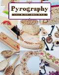 Pyrography: 18 Step By Step Projects to Make