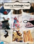 Making Vintage Bags 8 Fabulous Bags to Make