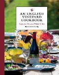 An English Vineyard Cookbook: Seasonal Recipes Using Local and Wild Ingredients