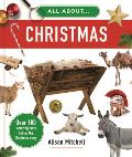All about Christmas: Over 100 Amazing Facts Behind the Christmas Story