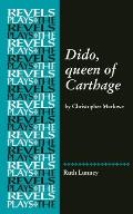 Dido, Queen of Carthage: By Christopher Marlowe
