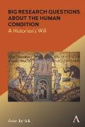 Big Research Questions about the Human Condition: A Historian's Will