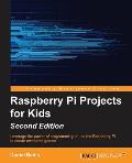 Raspberry Pi Projects for Kids - Second Edition