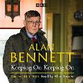 Alan Bennett: Keeping on Keeping on Diaries 2005-2014