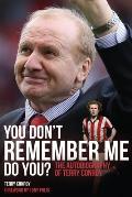 You Don't Remember Me, Do You?: The Autobiography of Terry Conroy