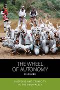 The Wheel of Autonomy: Rhetoric and Ethnicity in the Omo Valley