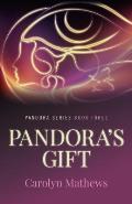 Pandora's Gift: Pandora Series - Book Three