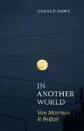 In Another World Van Morrison & Belfast