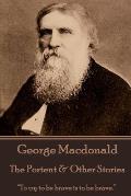 George Macdonald - The Portent & Other Stories: To try to be brave is to be brave.