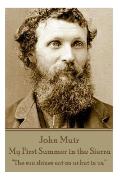 John Muir - My First Summer in the Sierra: The sun shines not on us but in us.