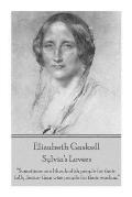 Elizabeth Gaskell - Sylvia's Lovers: Sometimes one likes foolish people for their folly, better than wise people for their wisdom.