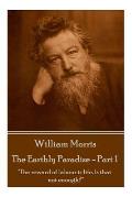 William Morris - The Earthly Paradise - Part 1: The reward of labour is life. Is that not enough?