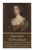 Aphra Behn - The Roundheads: That perfect tranquility of life, which is nowhere to be found but in retreat, a faithful friend and a good library.