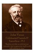 Jules Verne - Celebrated Travels & Travellers - Pt 1: Reality provides us with facts so romantic that imagination itself could add nothing to them.