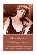 Edith Wharton - The Valley of Decision: In any really good subject, one has only to probe deep enough to come to tears.