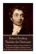 Robert Southey - Thalaba the Destroyer: No distance of place or lapse of time can lessen the friendship of those who are thoroughly persuaded of each