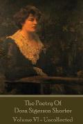 Dora Shorter Sigeson - The Poetry of Dora Sigerson Shorter - Volume VI - Uncolle