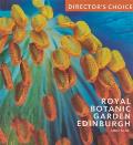 Royal Botanic Garden Edinburgh Directors Choice Directors Choice