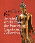 Traveller's Eye: Selected Works from the Francisco Capelo Asia Collection