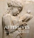 Afterlives: Ancient Greek Funerary Monuments in the Metropolitan Museum of Art