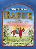 L'Histoire Du Baburc: Prince, Empereur, Sage