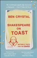 Shakespeare on Toast Getting a Taste for the Bard