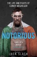 Notorious The Life & Fights of Conor McGregor